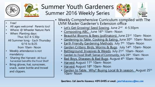 Summer Youth Gardeners Summer 2016 Weekly Series Free! All ages welcome! Parents too! Where: @ Wheeler Nature Park
