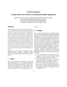 Virtual Component A Design Pattern for Memory-Constrained Embedded Applications Angelo Corsaro, Douglas C. Schmidt, Raymond Klefstad, Carlos O’Ryan corsaro,schmidt,klefstad,coryan @ece.uci.edu Electrical and Computer E