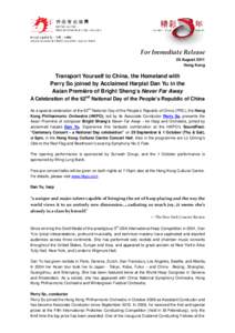 For Immediate Release 26 August 2011 Hong Kong Transport Yourself to China, the Homeland with Perry So joined by Acclaimed Harpist Dan Yu in the