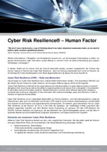 Cyber Risk Resilience® – Human Factor ”We don’t have intellectually a way of thinking about how cyber situational awareness looks, so we need to build a cyber common operational picture.” Keith B. Alexander, Gen