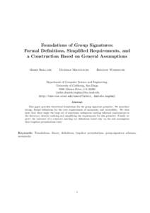 Foundations of Group Signatures: Formal Definitions, Simplified Requirements, and a Construction Based on General Assumptions Mihir Bellare  Daniele Micciancio