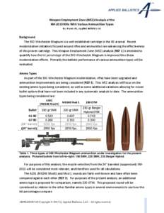 Weapon Employment Zone (WEZ) Analysis of the XM-2010 Rifle With Various Ammunition Types By: Bryan Litz, Applied Ballistics LLC