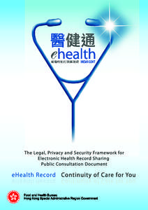 eHealth Record Continuity of Care for You The Legal, Privacy and Security Framework for Electronic Health Record Sharing Public Consultation Document