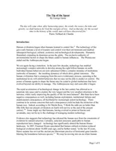 The Tip of the Spear By George Gantz The day will come when, after harnessing space, the winds, the waves, the tides and gravity, we shall harness for God the energies of love. And on that day, for the second time in the