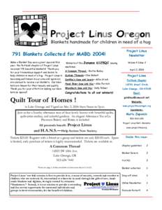 Project Linus Newletter 791 Blankets Collected for MABD 2004! Make a Blanket Day was a great success this year, the Portland chapter of Project Linus