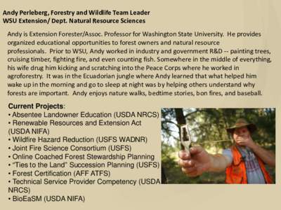 Andy Perleberg Andy Perleberg, Forestry and Wildlife Team Leader WSU Extension/ Dept. Natural Resource Sciences Andy is Extension Forester/Assoc. Professor for Washington State University. He provides