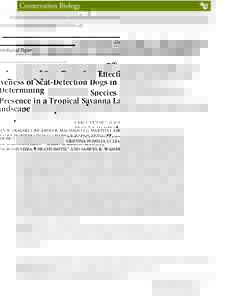 Contributed Paper  Effectiveness of Scat-Detection Dogs in Determining Species Presence in a Tropical Savanna Landscape CARLY VYNNE,∗ ,‡‡ JOHN R. SKALSKI,† RICARDO B. MACHADO,‡§§ MARTHA J. GROOM,∗ § ´ COM