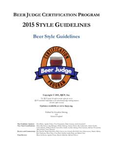 BEER JUDGE CERTIFICATION PROGRAMSTYLE GUIDELINES Beer Style Guidelines  Copyright © 2015, BJCP, Inc.