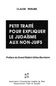 CLAUDE RIVELINE  Préface du Grand Rabbin Gilles Bernheim Association Consistoriale Israélite de Paris Département Torah et Société