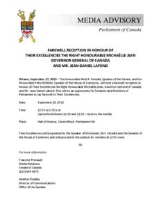 MEDIA ADVISORY Parliament of Canada FAREWELL RECEPTION IN HONOUR OF THEIR EXCELLENCIES THE RIGHT HONOURABLE MICHAËLLE JEAN GOVERNOR GENERAL OF CANADA