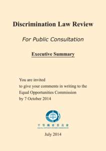 INTRODUCTION 1. This is the Executive Summary of the Equal Opportunities Commission’s (EOC) consultation document on the Discrimination Law Review (DLR). The DLR is the EOC’s review and public consultation on all fo