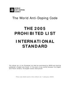 The World Anti-Doping Code  THE 2005 PROHIBITED LIST INTERNATIONAL STANDARD