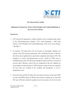 City Telecom (H.K.) Limited  Submission of Comment on “Review of the Principles and Costing Methodology of the Local Access Charge”  Introduction