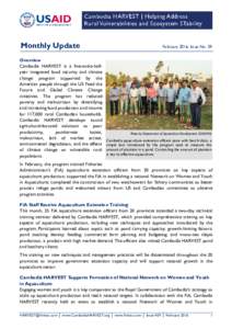 Monthly Update Overview Cambodia HARVEST is a five-and-a-halfyear integrated food security and climate change program supported by the American people through the US Feed the Future and Global Climate Change