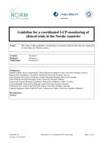Guideline for a coordinated GCP-monitoring of clinical trials in the Nordic countries Scope: The scope of this guideline is monitoring of academic clinical trials that are conducted in more than one Nordic country.