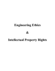 Engineering Ethics & Intellectual Property Rights Why study engineering ethics? 1. Proficiency in recognizing moral