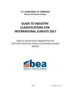 U.S. DEPARTMENT OF COMMERCE Bureau of Economic Analysis GUIDE TO INDUSTRY CLASSIFICATIONS FOR INTERNATIONAL SURVEYS 2017