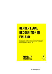GENDER LEGAL RECOGNITION IN FINLAND SUBMISSION TO THE WORKING GROUP TASKED TO PROPOSE A NEW DRAFT LAW