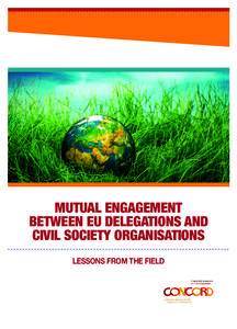 MuTuAL ENGAGEMENT bETWEEN Eu DELEGATiONS AND CiviL SOCiETy OrGANiSATiONS LESSONS FROM THE FIELD  ACKNOWLEDGEMENTS