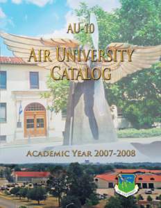 Air University Catalog Academic Year 2007–2008  Air University Press