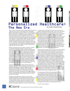 Personalized Healthcare: The New Era I n medicine, the advent of personalized healthcare is showing that “one size” does not necessarily “fit all.” Specifically,