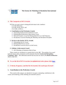 The Society for Modeling & Simulation International (SCS) A. The Categories of SCS Awards SCS has an award system to distinguish individuals who contribute: (1) to the Profession,