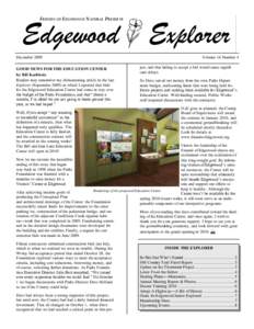 FRIENDS OF EDGEWOO D N ATURAL PRESER VE  Edgewood Explorer December 2009 GOOD NEWS FOR THE EDUCATION CENTER by Bill Korbholz