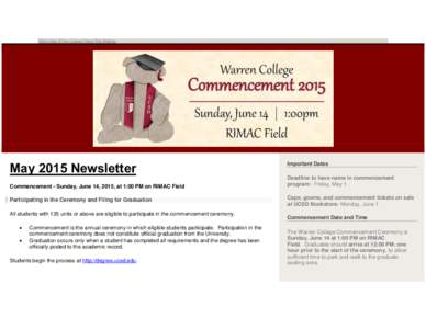 Click Here If You Cannot View This Mailing  May 2015 Newsletter Commencement - Sunday, June 14, 2015, at 1:00 PM on RIMAC Field Participating in the Ceremony and Filing for Graduation All students with 135 units or above