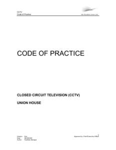 CCTV Code of Practice CODE OF PRACTICE  CLOSED CIRCUIT TELEVISION (CCTV)
