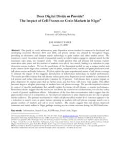 Does Digital Divide or Provide? The Impact of Cell Phones on Grain Markets in Niger Jenny C. Aker University of California, Berkeley JOB MARKET PAPER January 15, 2008