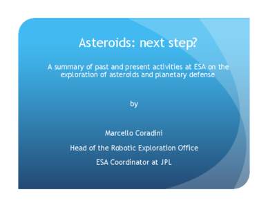 Asteroids: next step? A summary of past and present activities at ESA on the exploration of asteroids and planetary defense by