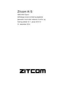 Zitcom A/S ISAE 3402 Type 2 Uafhængig revisors erklæring angående generelle it-kontroller relateret til drifts- og hosting-ydelser for 1. januar 2014 til 31. december 2014