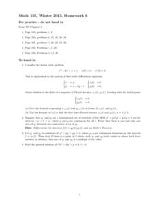 Math 135, Winter 2015, Homework 6 For practice - do not hand in From TP, Chapter 4 1. Page 210, problems 1, 9 2. Page 220, problems 6, 23, 32, 30, Page 231, problems 1, 20, 23, 25, 33.