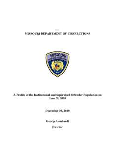 over  MISSOURI DEPARTMENT OF CORRECTIONS A Profile of the Institutional and Supervised Offender Population on June 30, 2010
