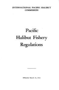 INTERNATIONAL PACIFIC HALIBUT COMMISSION Pacific Halibut Fishery Regulations