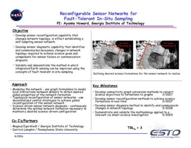 Reconfigurable Sensor Networks for Fault-Tolerant In-Situ Sampling PI: Ayanna Howard, Georgia Institute of Technology Objective • Develop sensor reconfiguration capability that