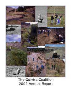 The Quivira Coalition 2002 Annual Report 	 2002 was a year of significant growth and transition for The Quivira Coalition. It opened with