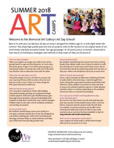 CAMPS  SUMMER 2018 Welcome to the Memorial Art Gallery’s Art Day School! Now in its 20th year, our fabulous all-day art camp is designed for children ages 6–12 with eight weeks this