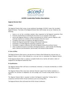 ACCED-I Leadership Position Descriptions Regional Director Elect I. Duties The Regional Director-Elect serves to gain additional knowledge of ACCED-I under the incumbent Regional Director. The duties of the Regional Dire