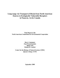 Long-range Air Transport of Dioxin from North American Sources to Ecologically Vulnerable Receptors in Nunavut, Arctic Canada Final Report to the North American Commission for Environmental Cooperation