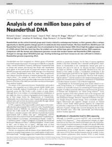 Vol 444 | 16 November 2006 | doi:nature05336  ARTICLES Analysis of one million base pairs of Neanderthal DNA Richard E. Green1, Johannes Krause1, Susan E. Ptak1, Adrian W. Briggs1, Michael T. Ronan2, Jan F. Simon
