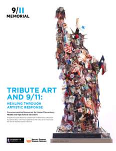 Tribute Art and 9/11: Healing through Artistic Response Commemorative Resources for Upper Elementary, Middle and High School Educators