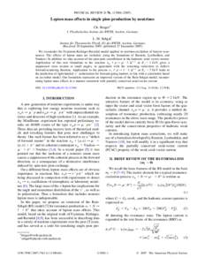 PHYSICAL REVIEW D 76, Lepton mass effects in single pion production by neutrinos Ch. Berger* I. Physikalisches Institut der RWTH, Aachen, Germany