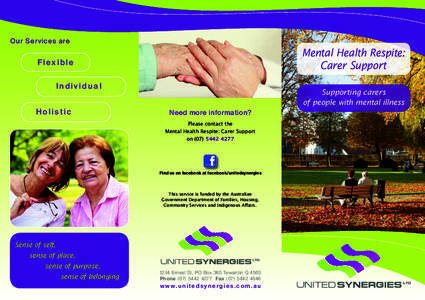 Our Services are  Mental Health Respite: Carer Support  F l ex i b l e