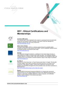 KEY - Ethical Certifications and Memberships Australian BMP Cotton The Australian BMP Cotton trademark is the consumer’s guarantee that the branded textile product they are buying is made of Australian cotton grown und