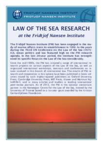 LAW OF THE SEA RESEARCH at the Fridtjof Nansen Institute The Fridtjof Nansen Institute (FNI) has been engaged in the study of marine affairs since its establishment inIn the years during the Third UN Conference on