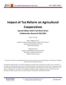 Impact of Tax Reform on Agricultural Cooperatives Special Edition ACCC Fact Sheet Series Collaborative Research KSU/OSU January 10, 2018 Brian C. Briggeman, Ph.D.