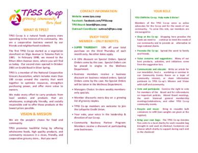 CONTACT INFORMATION:  WHAT IS TPSS? TPSS Co-op is a natural foods grocery store operating in the interest of its community. We are a cooperative business owned by our