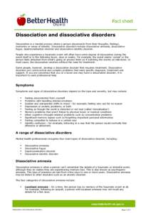 Clinical psychology / Dissociative disorder / Fugue state / Dissociation / Dissociative identity disorder / Depersonalization disorder / Depersonalization / Amnesia / Psychogenic amnesia / Psychiatry / Abnormal psychology / Dissociative disorders