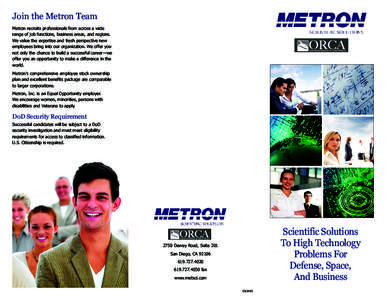 Join the Metron Team Metron recruits professionals from across a wide range of job functions, business areas, and regions. We value the expertise and fresh perspective new employees bring into our organization. We offer 